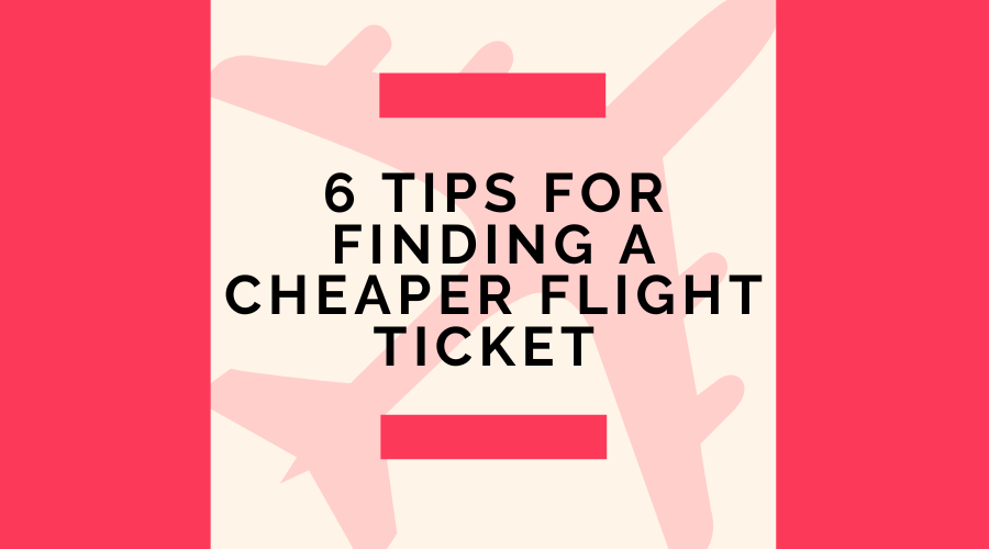 6 essential tips to find your cheap flight ticket